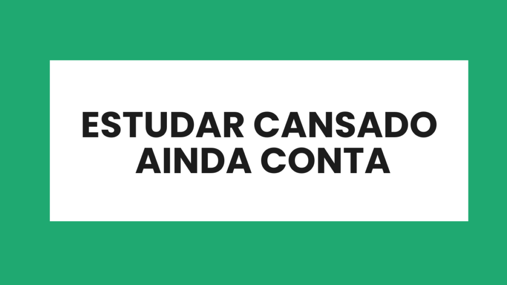 Mensagem motivacional mostrando que estudar mesmo cansado gera resultado