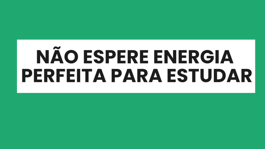Mensagem destacando que não é preciso estar animado para estudar para concurso