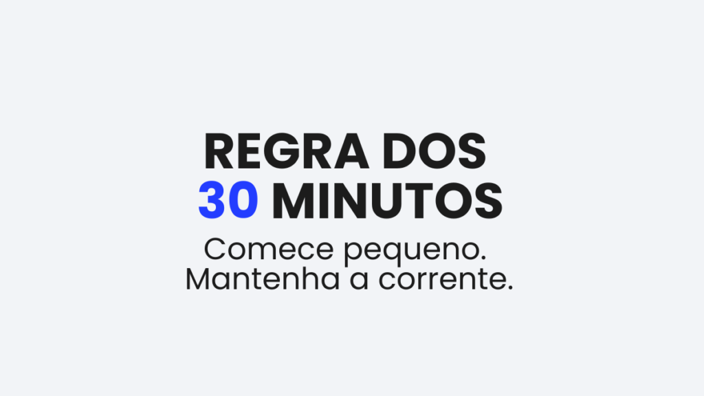 Estratégia de estudar 30 minutos por dia mesmo estando cansado